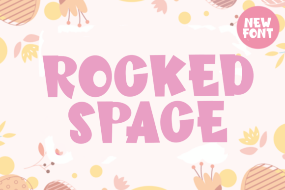 Rocked Space: A Typeface for Festive & Whimsical Design